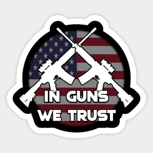 In Guns We Trust Sticker